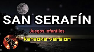 San Serafín - Juegos Infantiles (karaoke version)