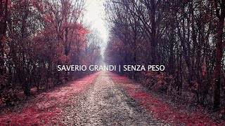 Vignette de la vidéo "Saverio Grandi | Senza peso (Lyric Video)"