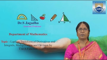 Laplace Transform of Derivatives and Integrals, Multiplication by t to a Function by Dr. S Jagadha