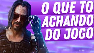 CYBERPUNK 2077: Minha EXPERIÊNCIA com o jogo APÓS 40 horas. O que tô achando do game? - SEM SPOILER