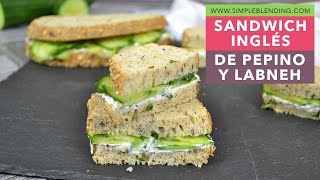 SANDWICH INGLÉS DE PEPINO Y LABNEH | El mejor sandwich inglés | Bocadillo  saludable - YouTube