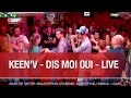 Keen'V - Dis Moi Oui - Live - C’Cauet sur NRJ