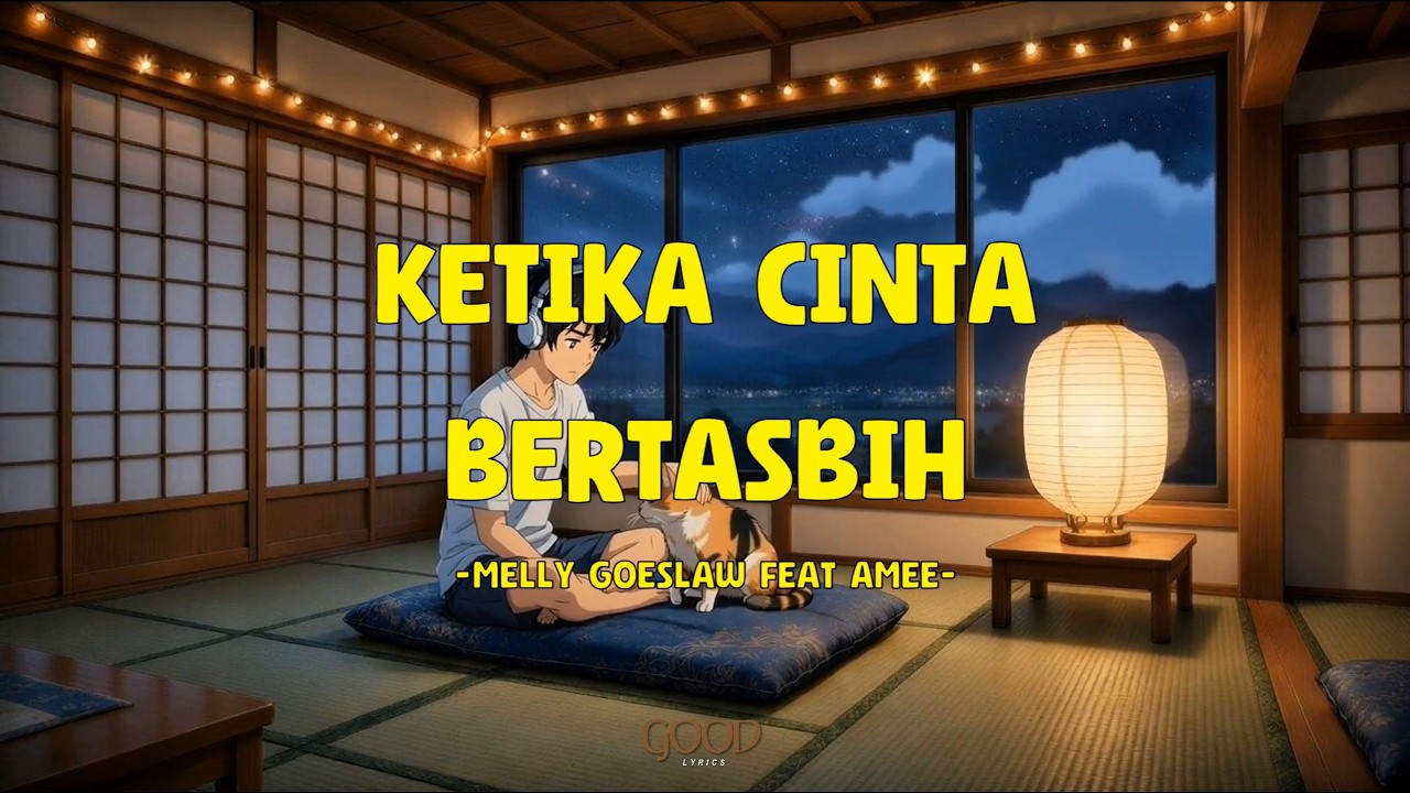 ketika cinta bertasbih - melly goeslaw feat amee - good lyrics