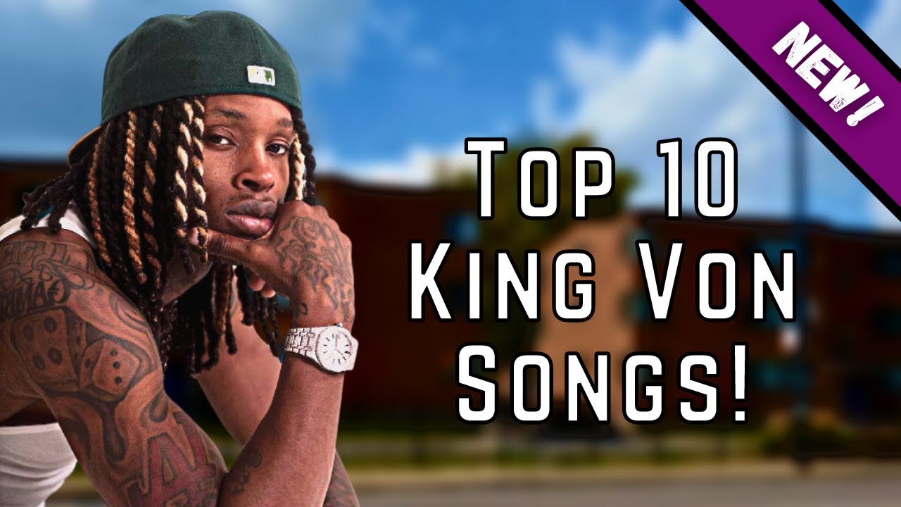 Top 10 *BEST* King Von Songs YouTube