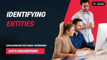 Identifying Entities | Data Modeling for FAANG+ Interviews