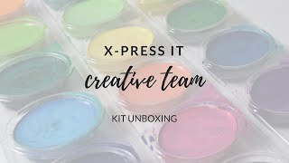 X-Press It creative team ~ kit unboxing