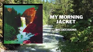 My Morning Jacket - Big Decisions (In 432Hz)
