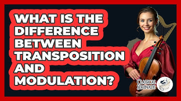 What Is The Difference Between Transposition And Modulation?