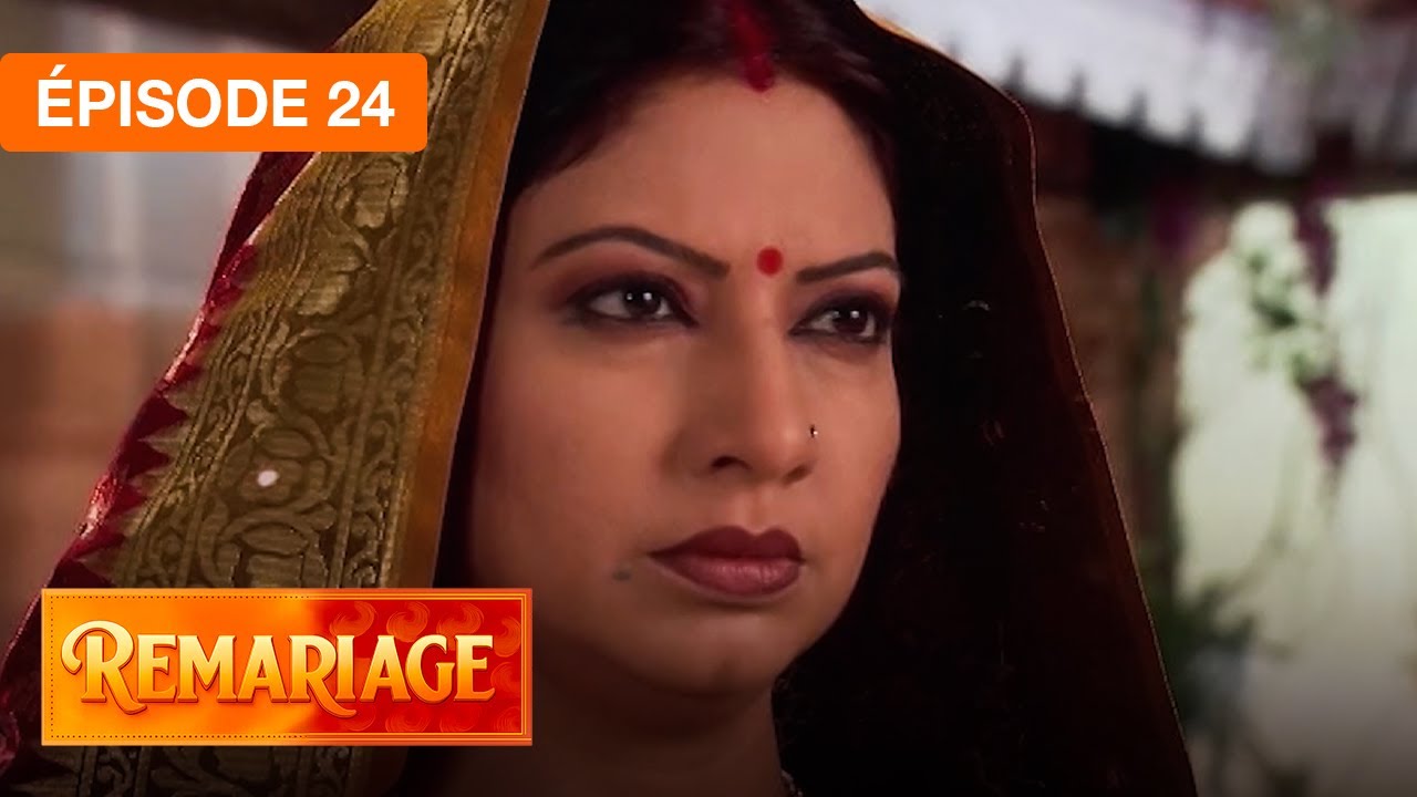 Remariage (Punar Vivaah) – Épisode 24 – Série indienne doublée en français