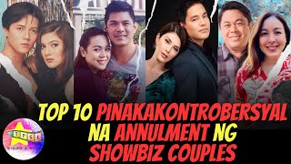 Top 10 Pinakakontrobersyal na Annulment ng Showbiz Couples