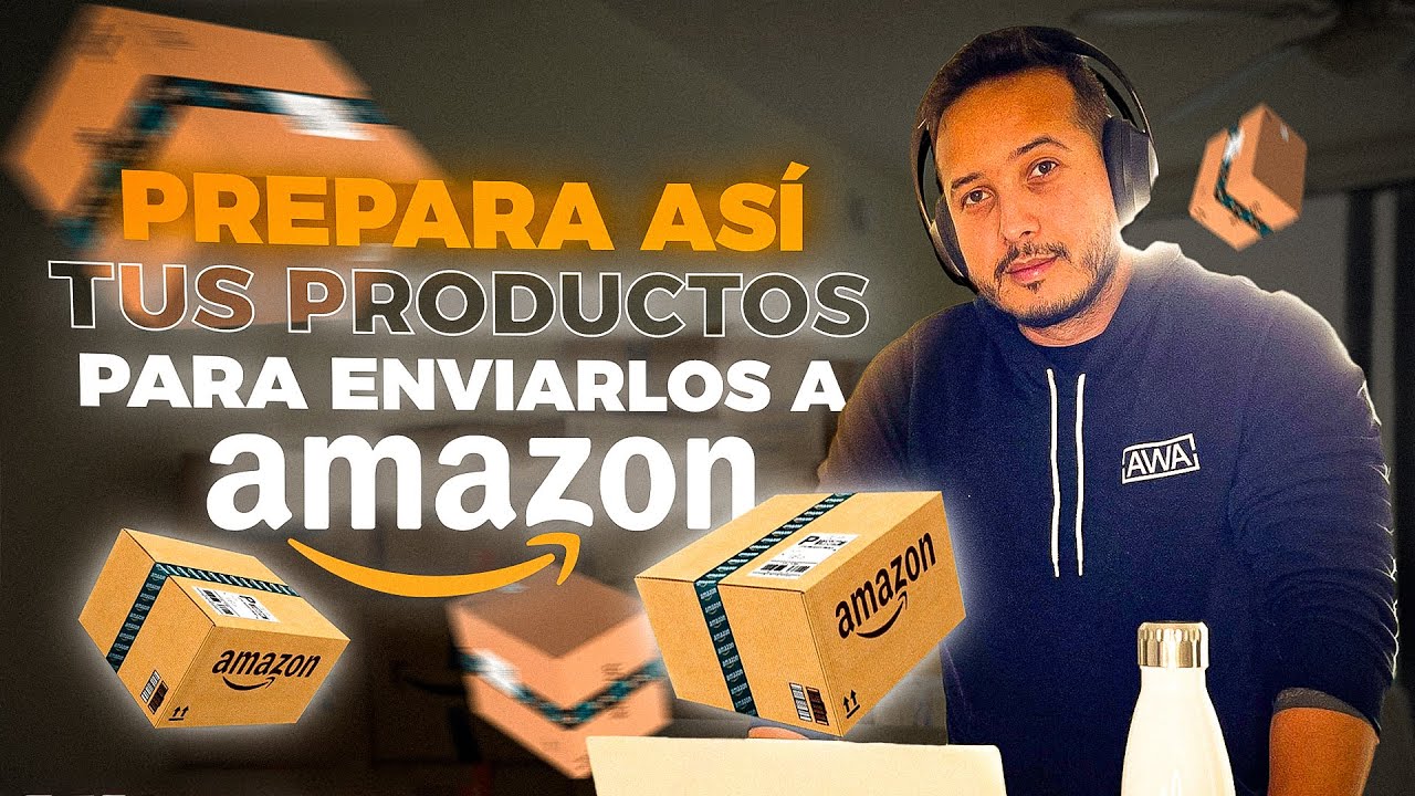 Como Preparar Tus Productos Para Enviarlos a Amazon (Paso a Paso) - YouTube