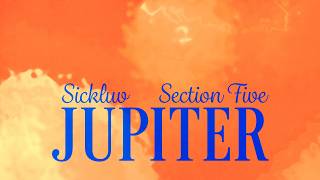 Sickluv, Section Five - Jupiter (Official Audio)