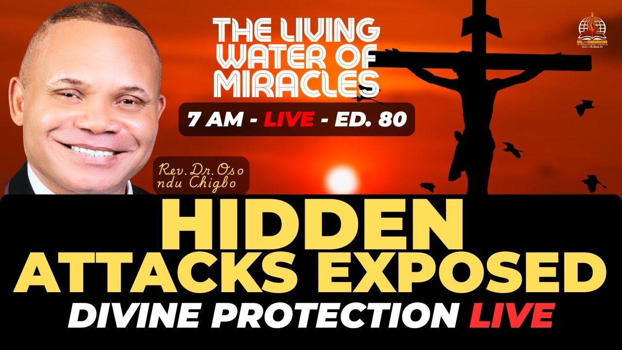 Prayer for Protection Against Hidden Attacks | Living Water of Miracles | Rev Dr. Osondu Chigbo