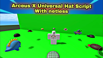 Arceus X Universal Hat v2 + netless so **OP**