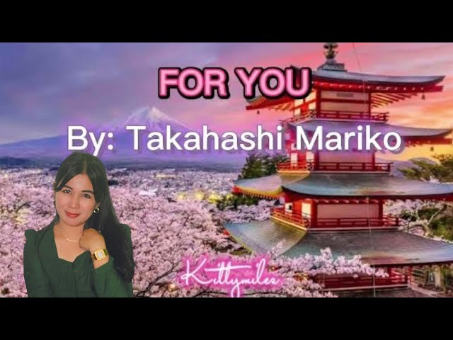 For you by Mariko Takahashi with lyrics class=