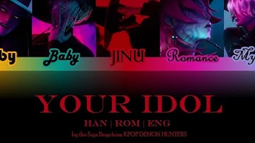 SAJA BOYS “YOUR IDOL” K-POP DEMON HUNTERS — Color coded lyrics