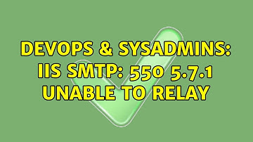 DevOps & SysAdmins: IIS SMTP: 550 5.7.1 Unable to relay (2 Solutions!!)