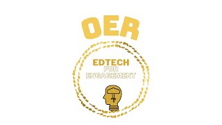 EdTech for Engagement: O for Open Education Resources!