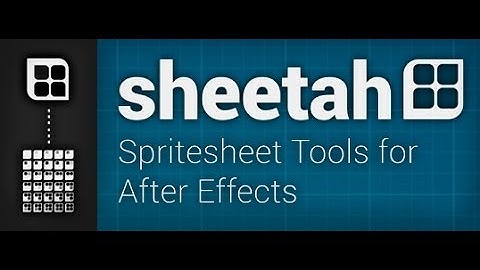 Sheetah Spritesheet Tools for After Effects