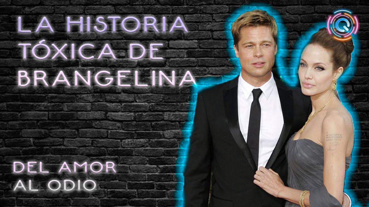 DEL AMOR a la TOXICIDAD: BRAD PITT Y ANGELINA JOLIE una historia de HOLLYWOOD