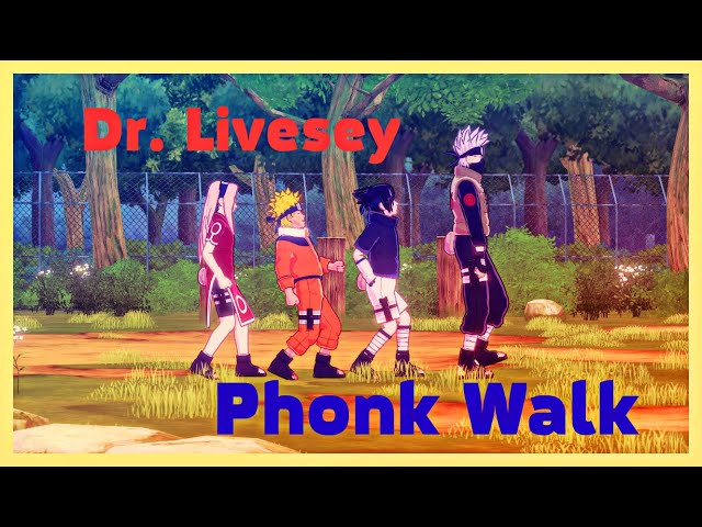 Naruto Dr Livesey Phonk Walk