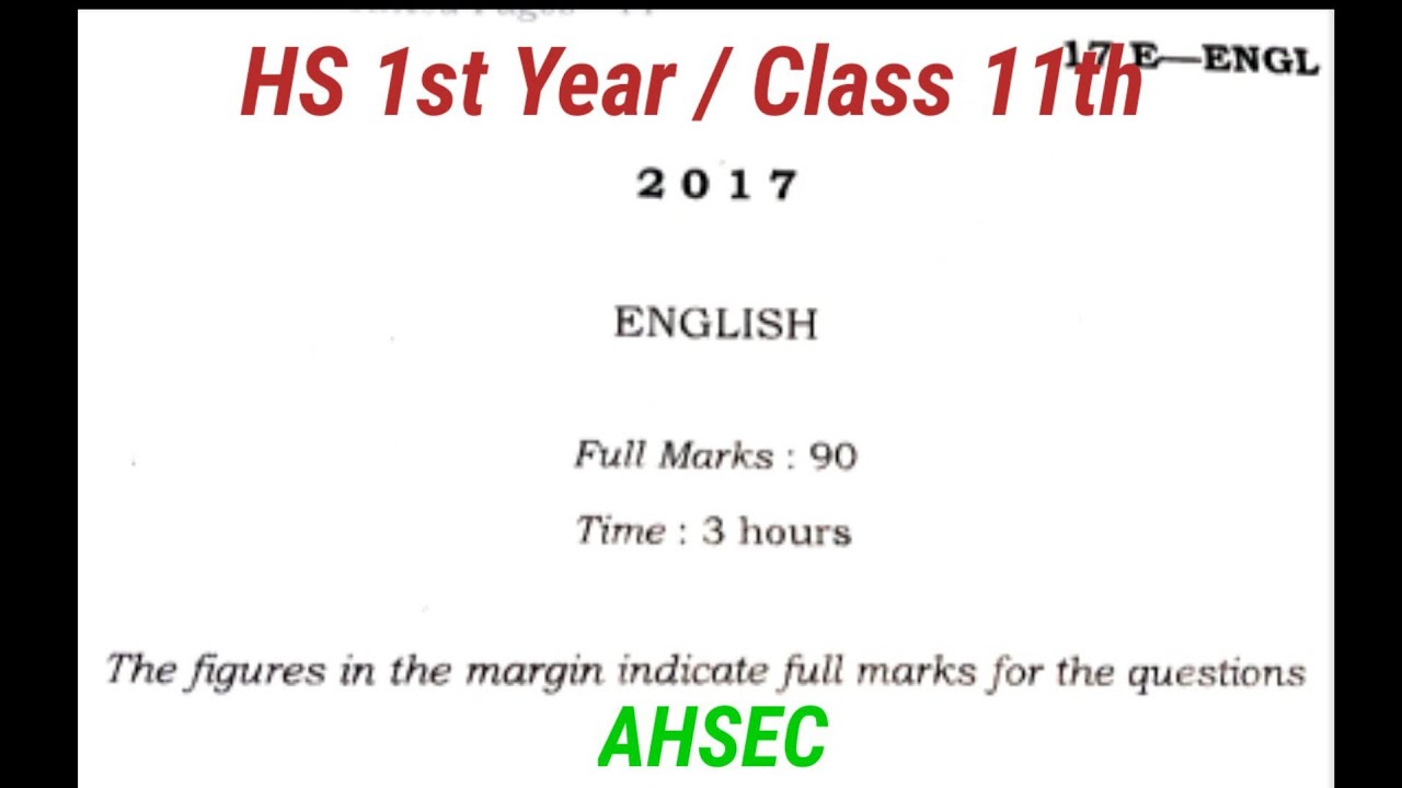 ENGLISH question paper 2017 || HS 1st year/Class 11th || AHSEC 