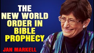 Jan Markell Ministries 2023 - The New World Order in Bible Prophecy