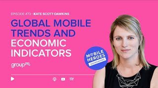 Global Mobile Trends and Economic Indicators, With Groupm’s Global Director of Business Intelligence screenshot 3