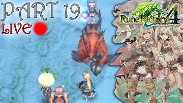 Rune Factory 4 :: Livestream Part 19