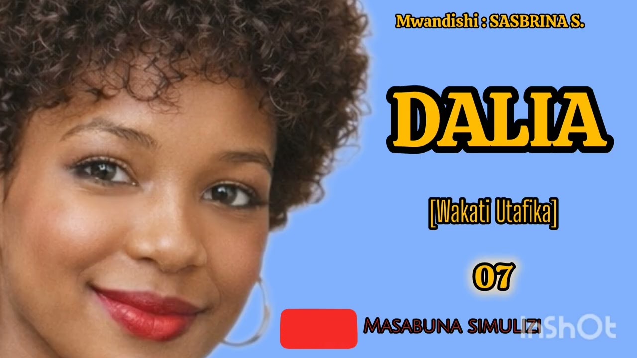 DALIA PART 07 | MWISHO 
