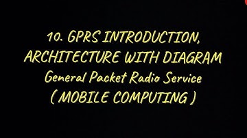#10 GPRS ( General Packet Radio Service) - Introduction, Architecture With Diagram |MC|