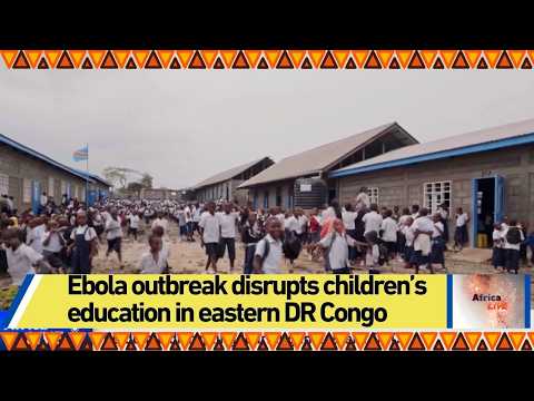 Ebola outbreak disrupts children’s education in eastern DR Congo