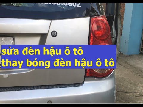 Video: Sửa đèn hậu ô tô giá bao nhiêu?