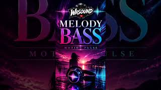 MELODY BASS – MOTION PULSE