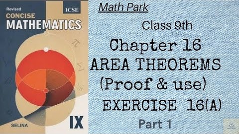 Ch 16 Area Theorems| Ex 16A Part 1 | Class 9 ICSE