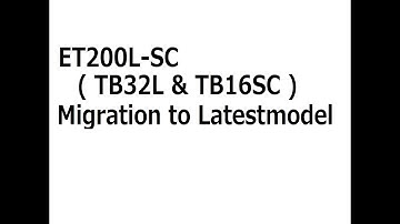 ET200L-SC TB32L & TB16SC migration to latest model | plc migration