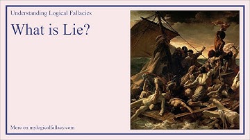 What is Lie? [Definition and Example] - Understanding Logical Fallacies