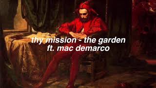 Video thumbnail of "thy mission - the garden ft. mac demarco (lyrics)"