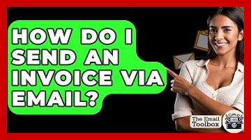 How Do I Send An Invoice Via Email? - TheEmailToolbox.com