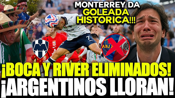 ARGENTINES CRY! MONTERREY THROWS URAWA REDS AND KNOCKS RIVER AND BOCA OUT OF THE CLUB WORLD CUP