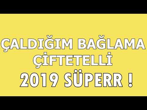 ÇALDIĞIM BAĞLAMA ÇİFTETELLİ SÜPER OYUN HAVASI