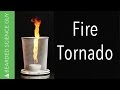 Fire Tornado Experiment (Physics)