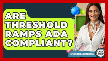 Are Threshold Ramps ADA Compliant? - Special Education Learning