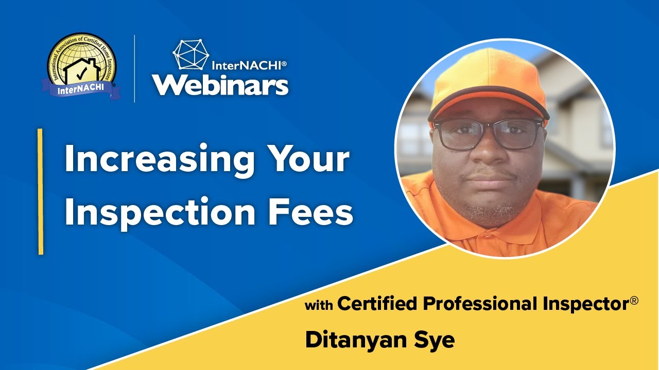 Webinar: Increasing Your Inspection Fees with Certified Professional Inspector® Ditanyan Sye