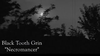 Necromancer Official Video By Black Tooth Grin