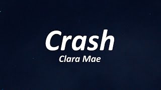 Clara Mae - Crash (Lyrics)