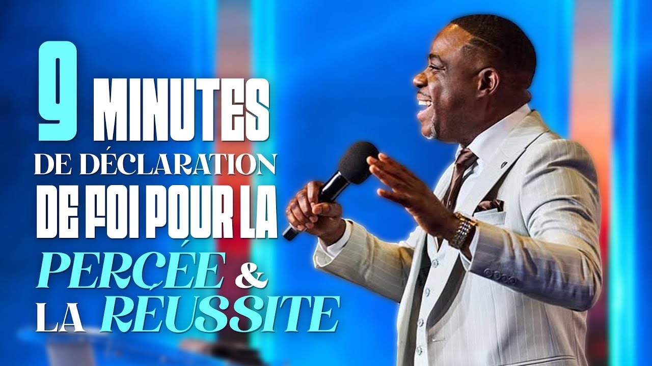 9 Minutes de Déclarations de Foi Puissantes pour la PERCÉE et la RÉUSSITE !