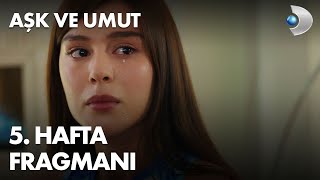 Aşk Ve Umut 5. Hafta Fragmanı