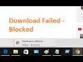 Fix Failed - Blocked Download Error in chrome - Unblock ...