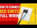 How to Connect Bed Switch Bed Switch Full Wiring Connection